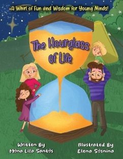 The Hourglass of Life: A Whirl of Fun and Wisdom for Young Minds! - Santos, Mona Liza