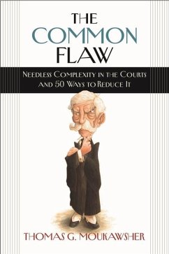 The Common Flaw - Needless Complexity in the Courts and 50 Ways to Reduce It - Moukawsher, Thomas G.