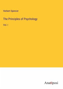 The Principles of Psychology - Spencer, Herbert