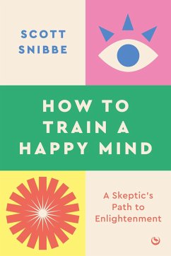 How to Train a Happy Mind - Snibbe, Scott