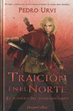 Traición en el Norte: (El Sendero del Guardabosques, Libro 4)