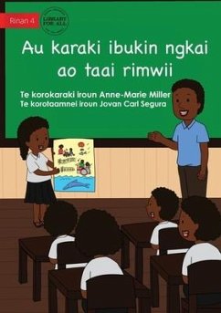 My Story For Now And Later - Au karaki ibukin ngkai ao taai rimwii (Te Kiribati) - Miller, Anne-Marie; Carl Segura, Jovan