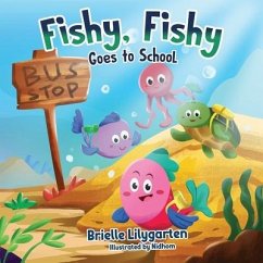 Fishy, Fishy Goes to School - Lilygarten, Brielle