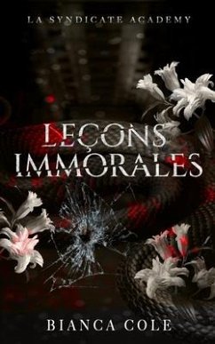 Leçons immorales: Romance Interdite au Coeur de L'académie de la Mafia - Cole, Bianca