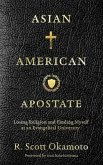 Asian American Apostate: Losing Religion and Finding Myself at an Evangelical University