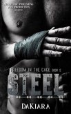 Steel: Freedom in the Cage