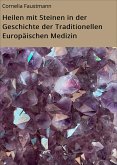 Heilen mit Steinen in der Geschichte der Traditionellen Europäischen Medizin (eBook, ePUB)