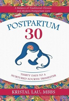 Postpartum 30: Thirty Days to a Nurtured Fourth Trimester - Lau, Kristal
