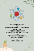 Development of mathematical models for the prediction of biological activity and physicochemical properties of molecules