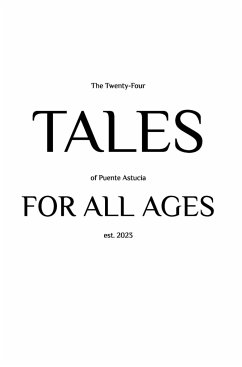 The Twenty-Four Tales of Puente Astucia For All Ages - Cunningham, Briggs B.