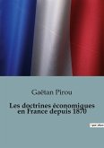 Les doctrines économiques en France depuis 1870