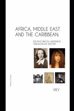 Africa, Middle East and the Caribbean: On Multiracial Whiteness Throughout History - Y, Vk