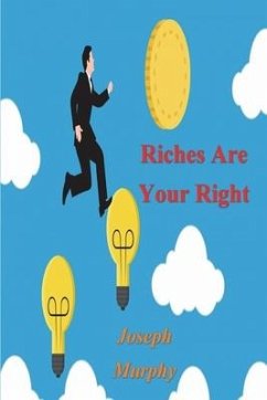 Riches Are Your Right - Murphy, Joseph