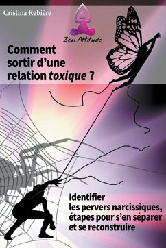 Comment sortir d'une relation toxique - Rebiere, Cristina