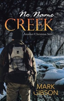 No Name Creek: Another Christmas Story - Gibson, Mark