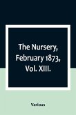 The Nursery, February 1873, Vol. XIII.