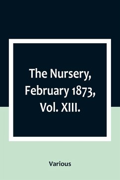 The Nursery, February 1873, Vol. XIII. - Various