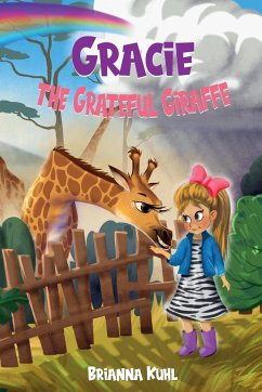 Gracie the Grateful Giraffe - Kuhl, Brianna