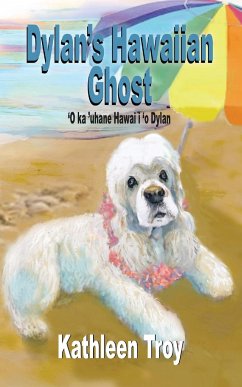 Dylan's Hawaiian Ghost - Troy, Kathleen