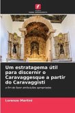 Um estratagema útil para discernir o Caravaggesque a partir do Caravaggisti