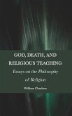God, Death, and Religious Teaching: Essays on the Philosophy of Religion