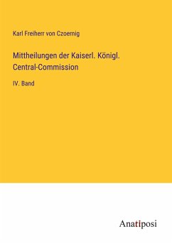 Mittheilungen der Kaiserl. Königl. Central-Commission - Czoernig, Karl Freiherr Von