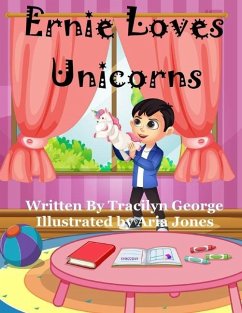 Ernie Loves Unicorns - George, Tracilyn
