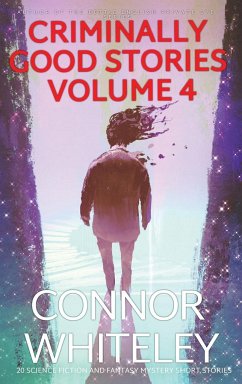 Criminally Good Stories Volume 4 - Whiteley, Connor