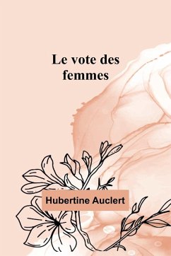 Le vote des femmes - Auclert, Hubertine