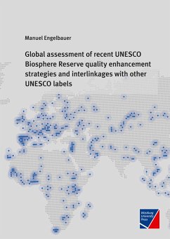 Global assessment of recent UNESCO Biosphere Reserve quality enhancement strategies and interlinkages with other UNESCO labels - Engelbauer, Manuel