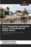 PT's integrated sanitation policy in Recife/Brazil (2001-2012)