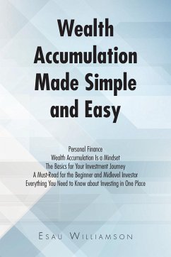 Wealth Accumulation Made Simple and Easy - Williamson, Esau