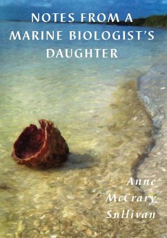 NOTES FROM A MARINE BIOLOGIST'S DAUGHTER