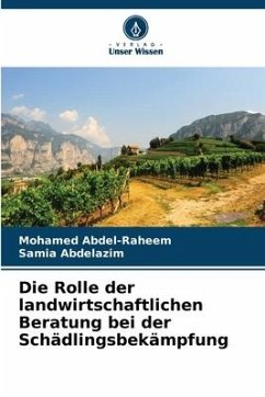 Die Rolle der landwirtschaftlichen Beratung bei der Schädlingsbekämpfung - Abdel-Raheem, Mohamed;Abdelazim, Samia