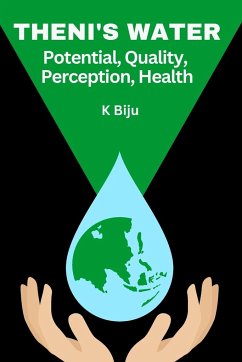 Theni's Water: Potential, Quality, Perception, Health - Biju, K.