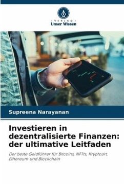Investieren in dezentralisierte Finanzen: der ultimative Leitfaden - Narayanan, Supreena