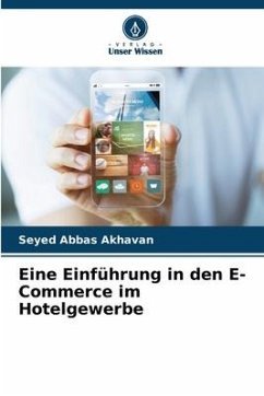 Eine Einführung in den E-Commerce im Hotelgewerbe - Akhavan, Seyed Abbas