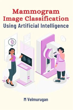 Mammogram Image Classification Using Artificial Intelligence - M, Velmurugan