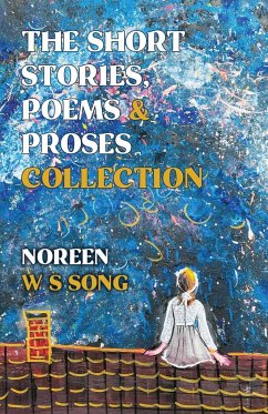 The Short Stories, Poems and Proses Collection - W S Song, Noreen