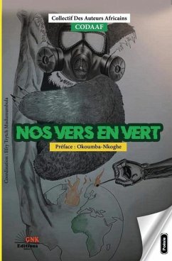 Nos vers en vert - Anambinê, Nana; Original, Wesphal; Madegha, Louis Marie