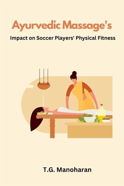 Ayurvedic Massage's Impact on Soccer Players' Physical Fitness - T. G., Manoharan