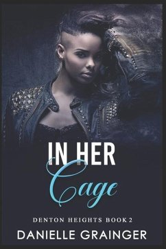 In Her Cage: Denton Heights Book 2 - Grainger, Danielle