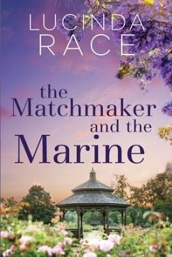 The Matchmaker and The Marine Large Print: A Clean Later In Life Small Town Romance - Race, Lucinda