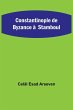 Constantinople de Byzance à Stamboul - Bild 1