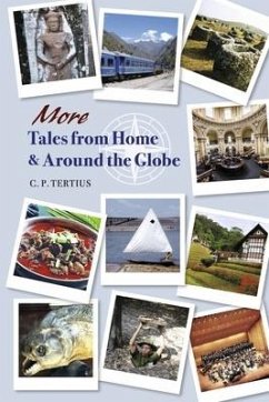 More Tales from Home & Around the Globe: Volume 2 - Tertius, C. P.