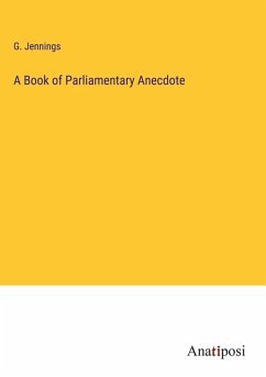 Cover A Book of Parliamentary Anecdote