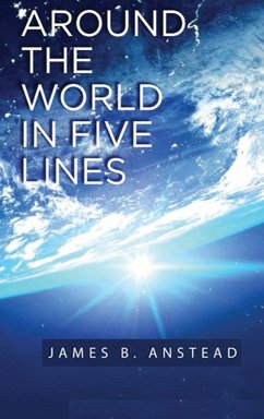 Around The World In Five Lines - Anstead, James B.