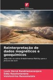 Reinterpretação de dados magnéticos e geoquímicos