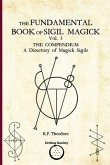 The Fundamental Book of Sigil Magick Vol. 3: The Compendium - A Directory of Magick Sigils