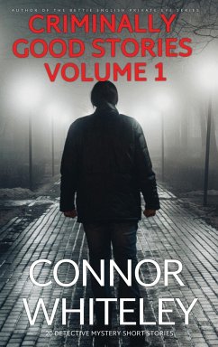 Criminally Good Stories Volume 1 - Whiteley, Connor